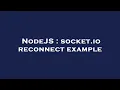 NodeJS socket io reconnect example