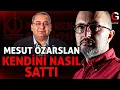 Lagu MESUT ÖZARSLAN KENDİNİ NASIL SATTI