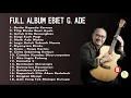Download Lagu Lagu Terbaik Ebiet G Ade Full Album | Berita Kepada Kawan | Ayah | Kupu - Kupu Kertas