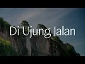 SamSonS - Di Ujung Jalan || [Mix Playlist Lirik]