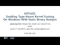 NTFUZZ Enabling Type-Aware Kernel Fuzzing on Windows with Static Binary Analysis