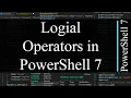 PowerShell 7 Tutorial 15 Logical Operators - in depth explanation
