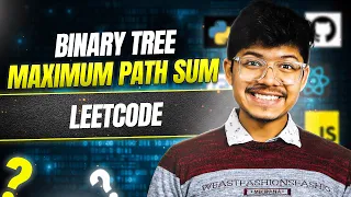 124 Binary Tree Maximum Path Sum Day 007 Most Asked Question of Trees