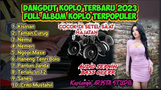 DANGDUT KOPLO TERBARU 2023 -  KISINAN FULL ALBUM KOPLO | COCOK DI SETEL SAAT HAJATAN