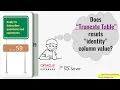 Subscriber Comments Reply 59 Does Truncate table resets identity column ORACLE SQL SERVER