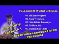 Download Lagu Full Album mubai official_ suara mirip Tri Suaka👍👍