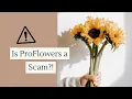 ProFlowers Review Is It a SCAM They Never Delivered