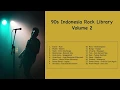 Lagu 90s Indonesia Rock Library | Volume 2