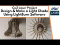 Co2 Laser Project Light Shade using LightBurn Software and Laser Ply