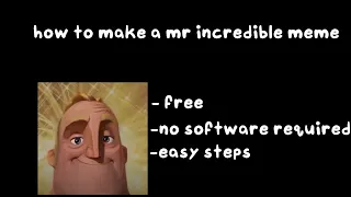 How to make a Mr Incredible Meme for Free