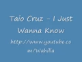 Download Lagu Taio Cruz - I Just Wanna Know