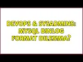 DevOps SysAdmins MySQL binlog format dilemma 2 Solutions
