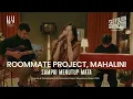 Lagu See You On Wednesday | Roommate Project, Mahalini - Sampai Menutup Mata - Live Session