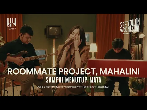 Video Thumbnail: See You On Wednesday | Roommate Project, Mahalini - Sampai Menutup Mata - Live Session