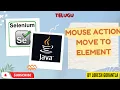 Part 25 Mouse Actions Move to Element With Java Selenium Telugu