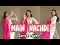 Download Lagu Main Nachdi | Saunkan Saunkanay 2 | Ammy Virk, Sargum M, Nimrat K | New Punjabi Song | DanceVideo