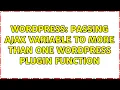 Wordpress Passing ajax variable to more than one wordpress plugin function