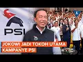 Lagu Jokowi Ditetapkan PSI Jadi Tokoh Utama Kampanye