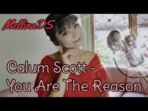 Download MP3 Calum Scott - You Are The Reason (With Lyrics) Cover by MellinaDS