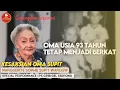Download Lagu Oma Usia 93 Tahun Tetap Menjadi Berkat, Oma Supit | Segenggam Inspirasi