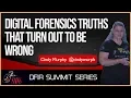 Digital Forensics Truths That Turn Out To Be Wrong - SANS DFIR Summit 2018