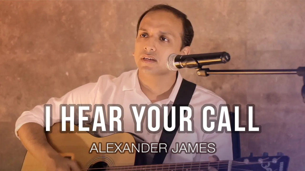 I HEAR YOUR CALL | Alexander James | Official Music Video I HEAR YOUR CALL | Alexander James | Official Music Video