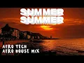 Lagu SUMMER SUMMER MIX V2 | AFRO TECH | AFRO HOUSE | Zakes Bantwini | Caiiro | Enoo Napa | Atmos Blaq