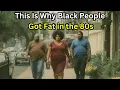 Why Black People Started Getting Fat in the 1980s The Truth Will Shock You