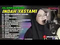 Download Lagu INDAH YASTAMI - BENCI KUSANGKA SAYANG - TIARA | FULL ALBUM COVER INDAH YASTAMI TERBARU