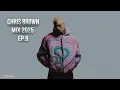 Download Lagu Chris Brown Music Mix 2025 | Ep.9