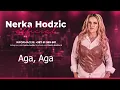 Lagu Nerka Hodzic - Aga, Aga
