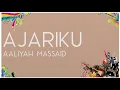 Aaliyah Massaid - Ajariku Lirik