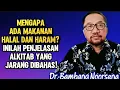 DR. BAMBANG NOORSENA: MENGAPA ADA MAKANAN HALAL DAN HARAM? RAHASIA ALKITAB YANG JARANG TERUNGKAP!