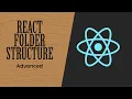 React JS Folder Structure - Advanced