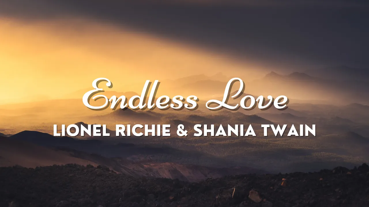 ENDLESS LOVE | Lionel Richie & Shania Twain | Lyrics