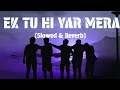 Download Lagu Ek Tu Hi Yaar Mera - (Slowed + Reverb) | Arijit Singh, Neha Kakkar | MUSIC CENTER 