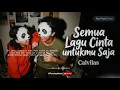 Semua Lagu Cinta untukmu Saja - Calvilas (ROMANTIC INDIE POP 💕) by Pandass