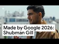 Made by Google 26 Find Me a Match with Shubman Gill