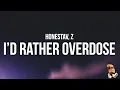 Download Lagu HONESTAV - I’d rather overdose (Lyrics) feat. Z