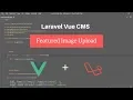 Featured Image Upload with Resizing Laravel vue cms