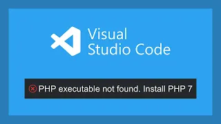 PHP executable not found Visual Studio Code fix IntelliSense