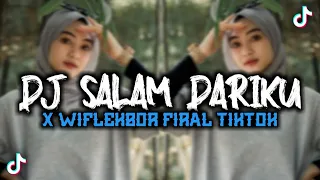 DJ SALAM DARIKU X WILFLEKBORE MENGKANE VIRAL TIKTOK