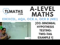 A-Level Maths O2-05 Binomial Hypothesis Testing Two-Tail Example 1