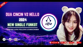 Download dua cincin v2 hello new remix single funkot 2024 MP3