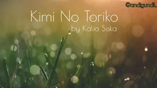 Download KIMI NO TORIKO - Cover by Kalia Siska MP3