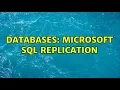 Databases Microsoft SQL Replication 2 Solutions