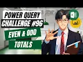 How to Sum Odd and Even Rows Separately - Power Query Challenge 96