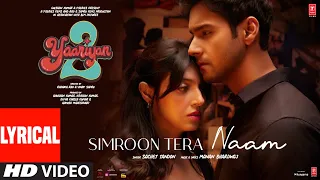 simroon tera naam lyrical yaariyan 2 divya khosla k yash manan sachet radhika vinay bhushan k