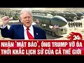 Download Lagu An ninh thế giới: Nhận ‘mật báo’, ông Trump vỡ òa, thời khắc lịch sử của cả thế giới