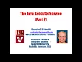 The Java ExecutorService Interface Parts 1 2 and 3